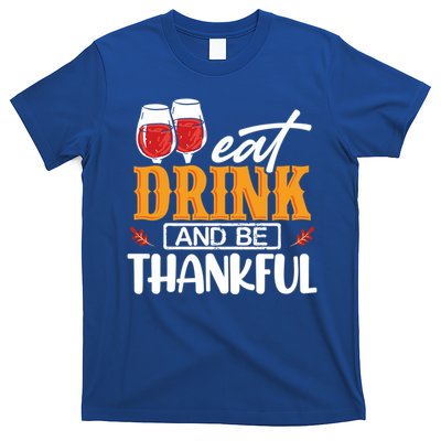 Holiday Eat And Be Thankful Gift T-Shirt