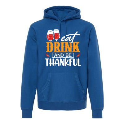 Holiday Eat And Be Thankful Gift Premium Hoodie