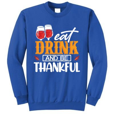 Holiday Eat And Be Thankful Gift Tall Sweatshirt