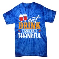 Holiday Eat And Be Thankful Gift Tie-Dye T-Shirt