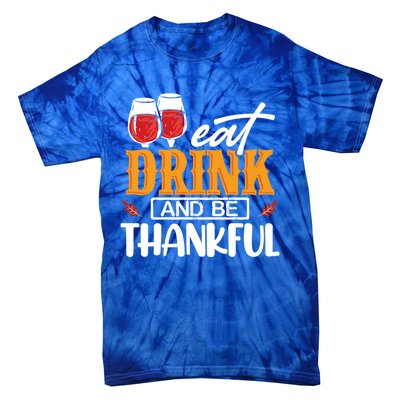 Holiday Eat And Be Thankful Gift Tie-Dye T-Shirt