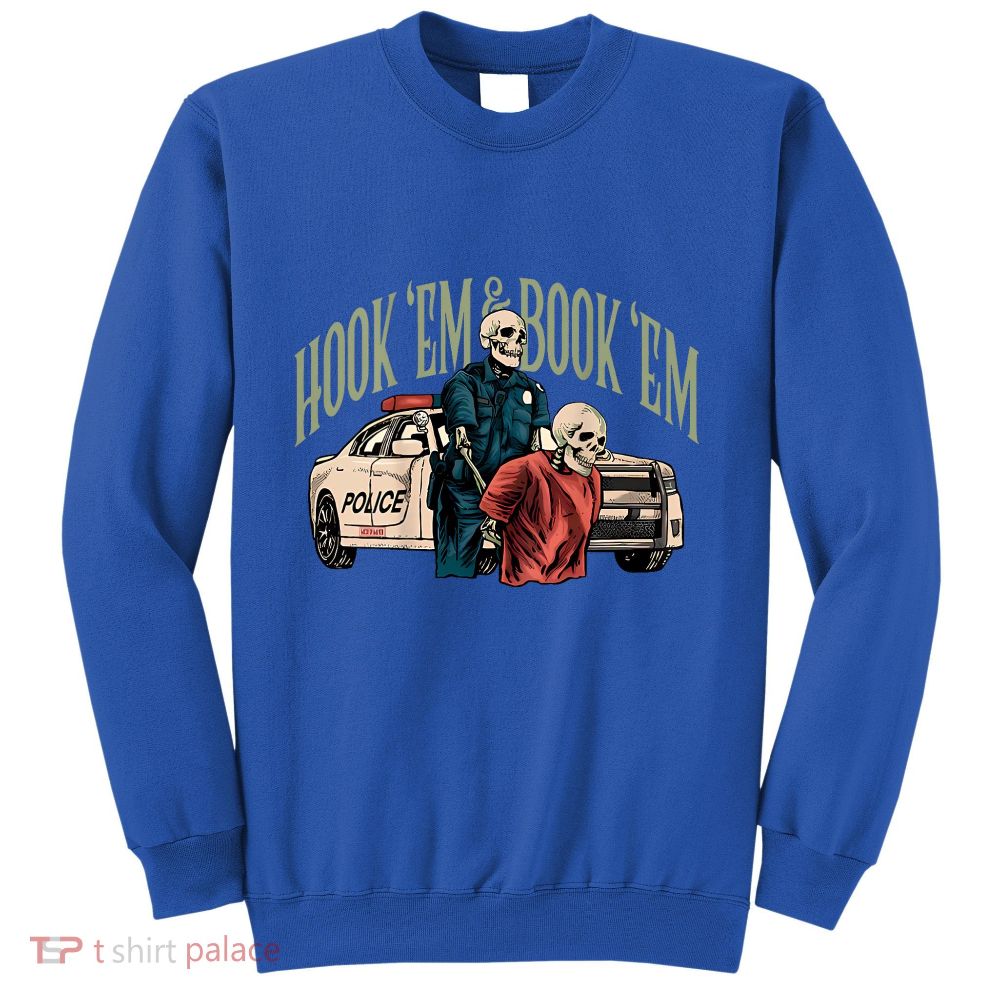 Hook Em And Book Em Sweatshirt
