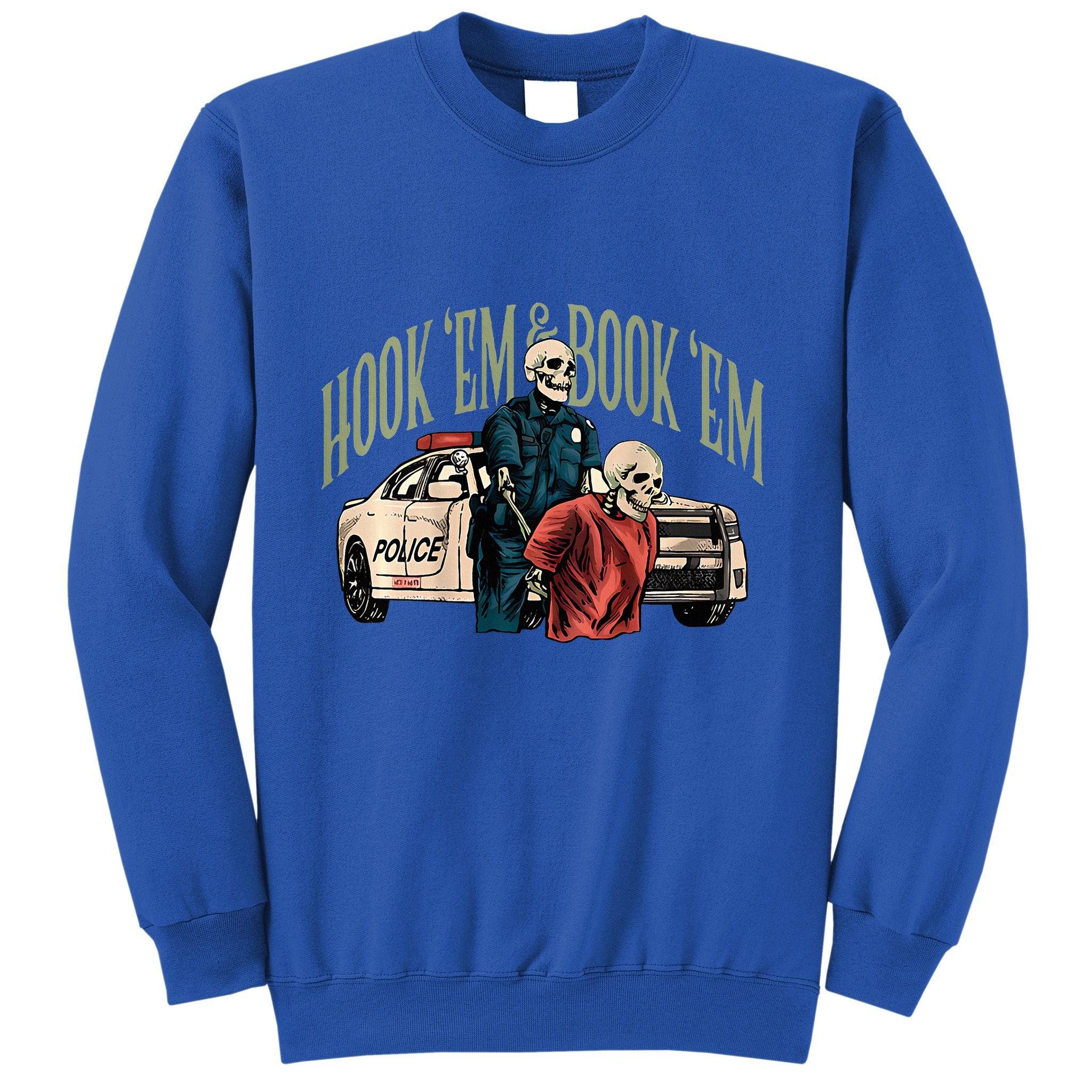 Hook Em And Book Em Sweatshirt