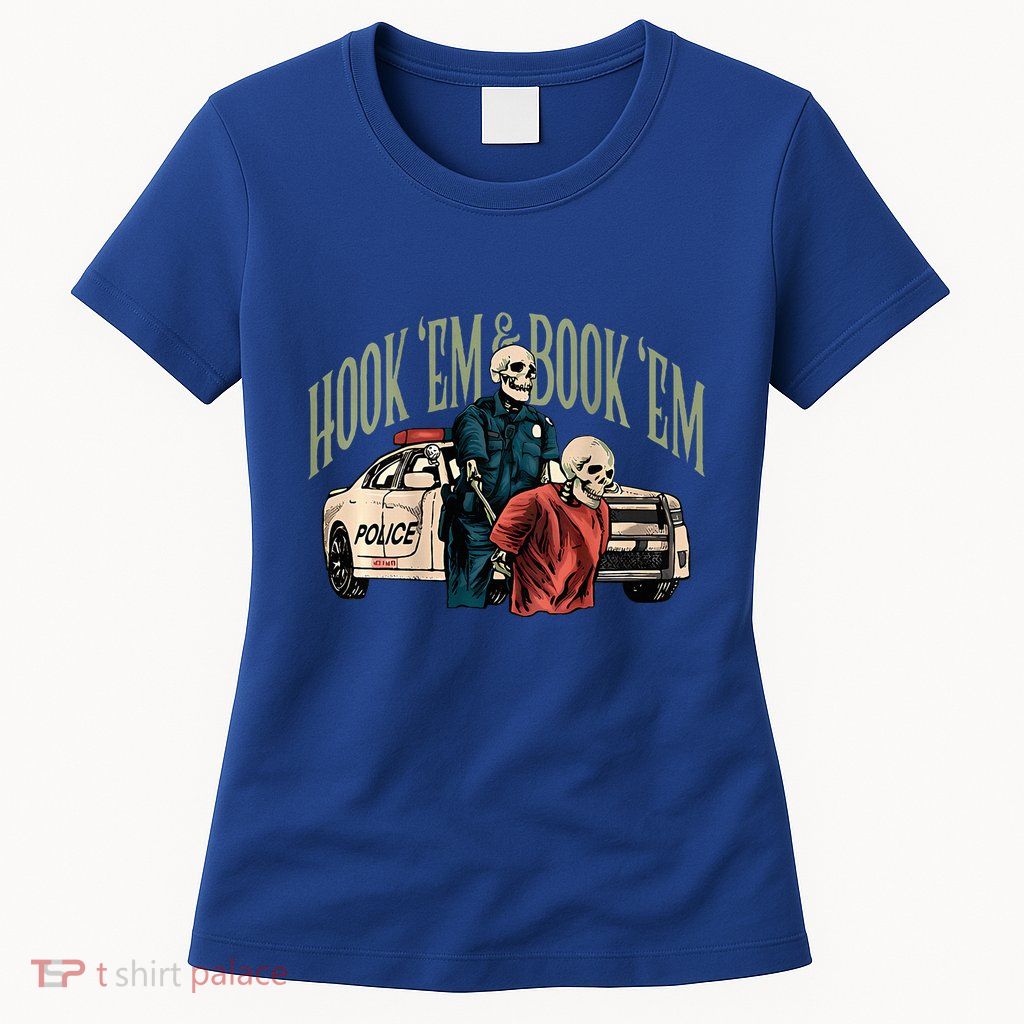 Hook Em And Book Em Womens T-Shirt