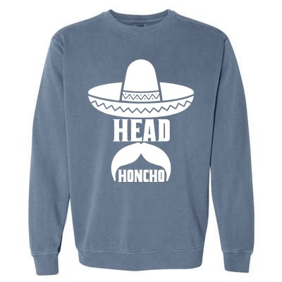 Head Honcho Sombrero Moustache Funny Cinco De Mayo Garment-Dyed Sweatshirt