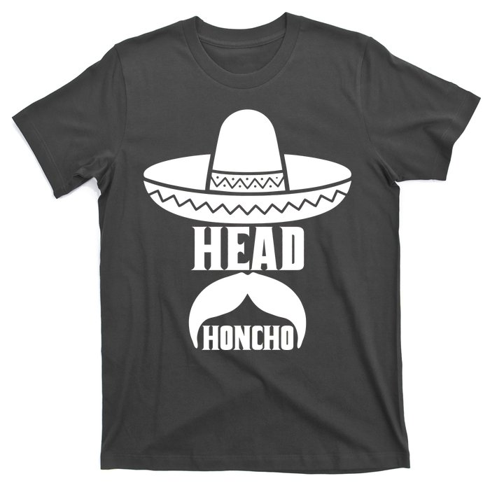 Head Honcho Sombrero Moustache Funny Cinco De Mayo T-Shirt