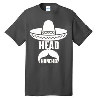 Head Honcho Sombrero Moustache Funny Cinco De Mayo Tall T-Shirt