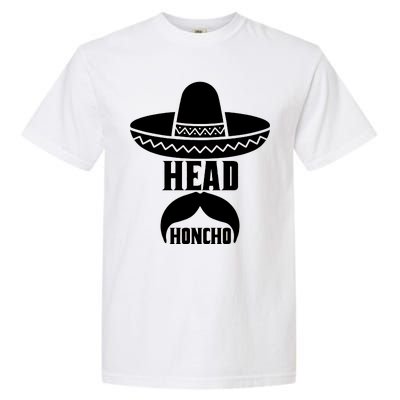 Head Honcho Sombrero Moustache Funny Cinco De Mayo Garment-Dyed Heavyweight T-Shirt