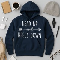 Head Up And Heels Down Hoodie