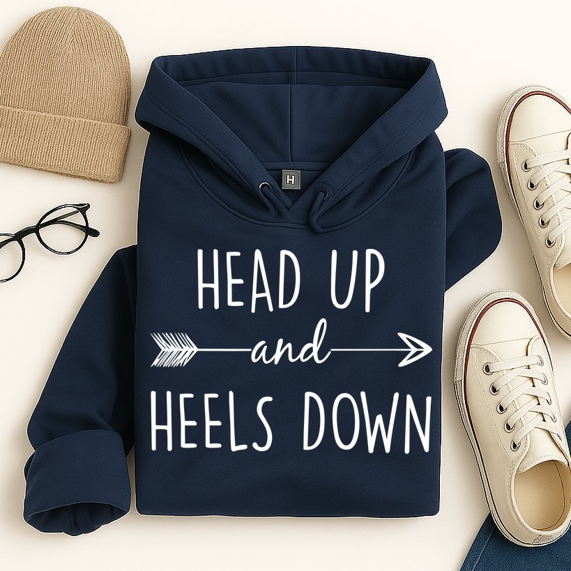 Head Up And Heels Down Hoodie