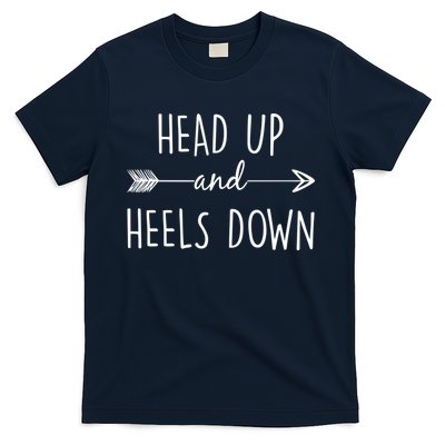 Head Up And Heels Down T-Shirt