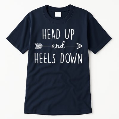 Head Up And Heels Down Tall T-Shirt