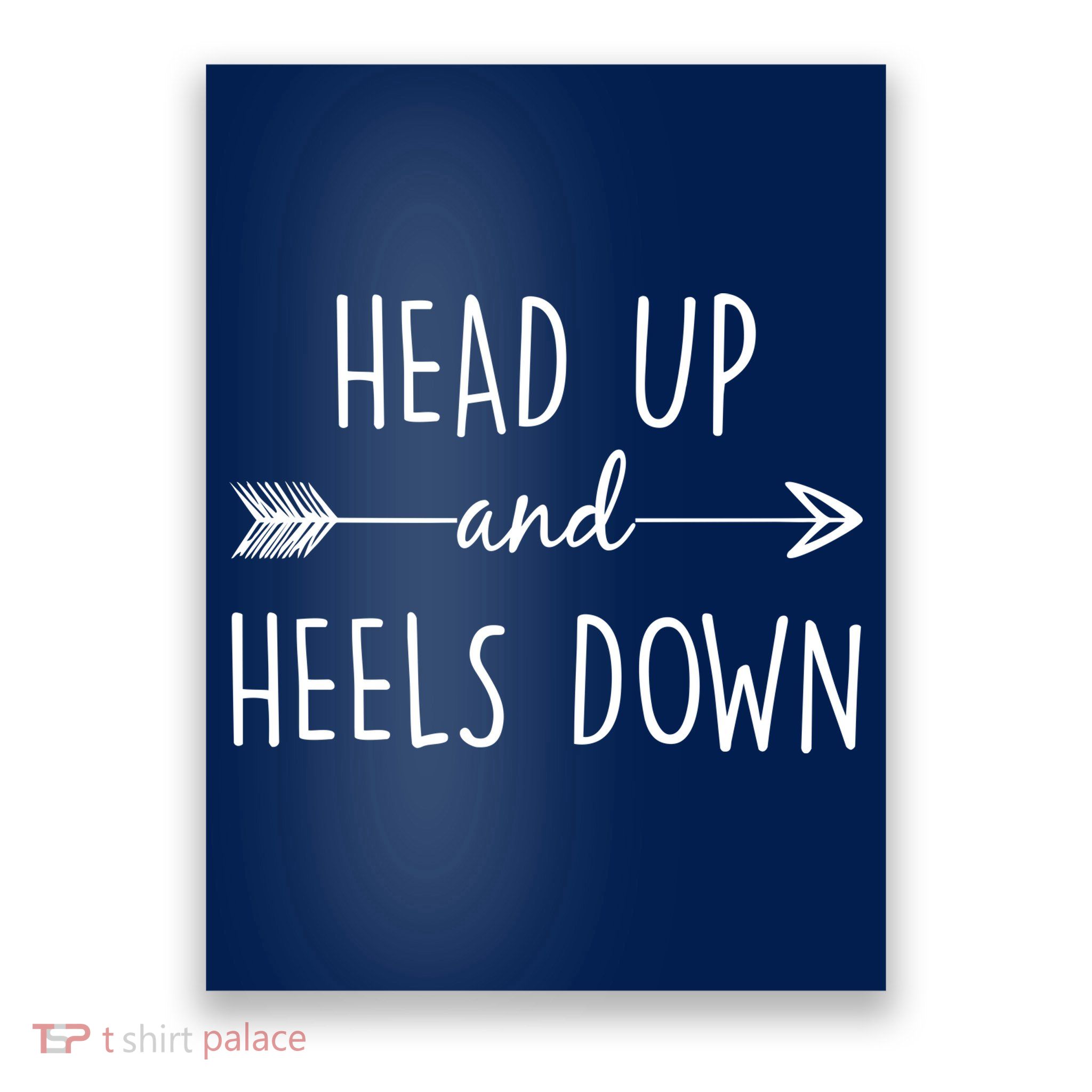 Head Up And Heels Down Poster