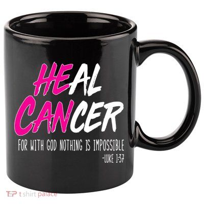 Heal Breast Cancer With God 11oz C Handle Ceramic Mug