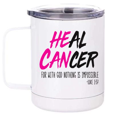 Heal Breast Cancer With God 12 oz Stainless Steel Tumbler Cup