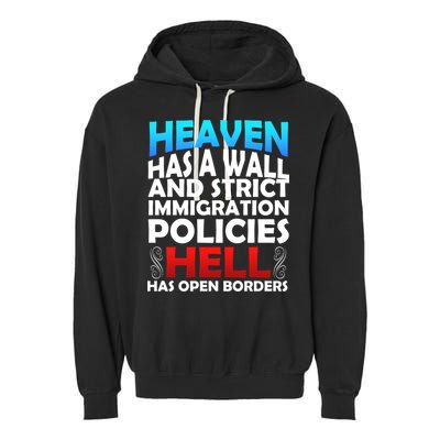 Heaven Has A Wall Hell Has Open Borders Garment-Dyed Fleece Hoodie