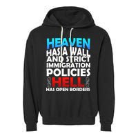 Heaven Has A Wall Hell Has Open Borders Garment-Dyed Fleece Hoodie
