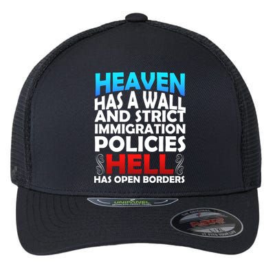 Heaven Has A Wall Hell Has Open Borders Flexfit Unipanel Trucker Cap