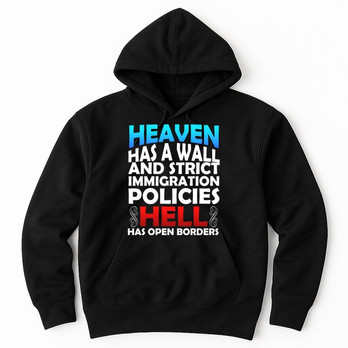 Heaven Has A Wall Hell Has Open Borders Hoodie