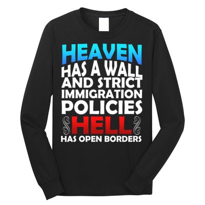 Heaven Has A Wall Hell Has Open Borders Long Sleeve Shirt