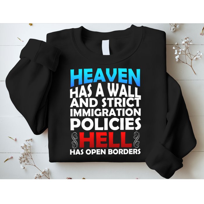 Heaven Has A Wall Hell Has Open Borders Sweatshirt