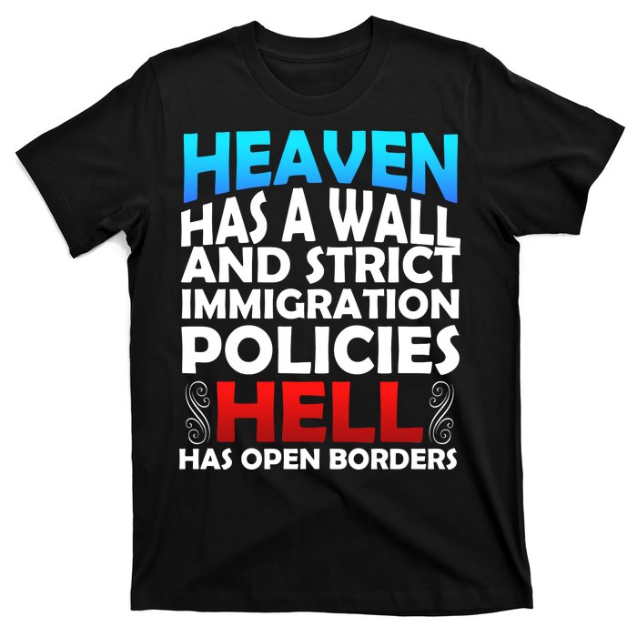 Heaven Has A Wall Hell Has Open Borders T-Shirt