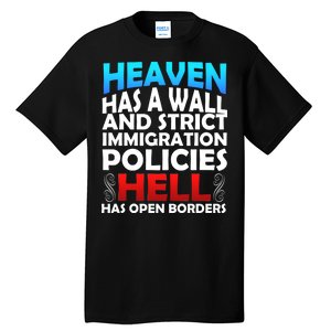 Heaven Has A Wall Hell Has Open Borders Tall T-Shirt