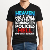 Heaven Has A Wall Hell Has Open Borders V-Neck T-Shirt