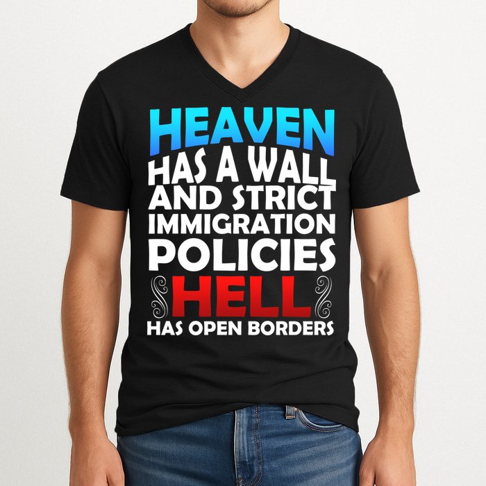 Heaven Has A Wall Hell Has Open Borders V-Neck T-Shirt