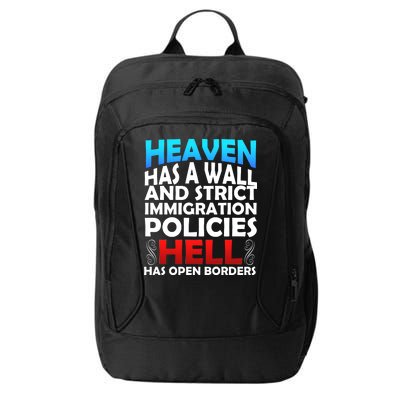 Heaven Has A Wall Hell Has Open Borders City Backpack