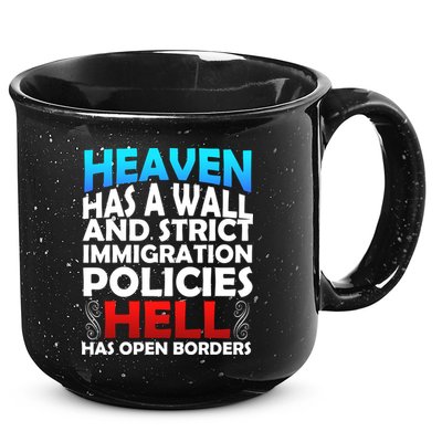 Heaven Has A Wall Hell Has Open Borders 15oz Campfire Ceramic Mug