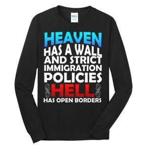 Heaven Has A Wall Hell Has Open Borders Tall Long Sleeve T-Shirt