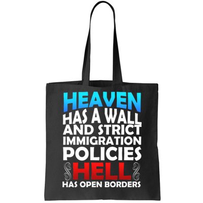 Heaven Has A Wall Hell Has Open Borders Tote Bag