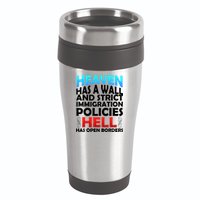 Heaven Has A Wall Hell Has Open Borders 16oz Travel Tumbler