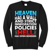 Heaven Has A Wall Hell Has Open Borders Tall Sweatshirt