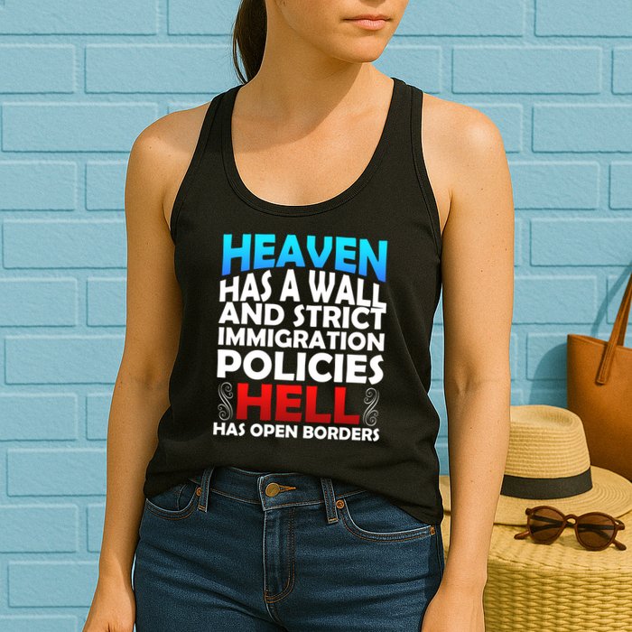 Heaven Has A Wall Hell Has Open Borders Womens Tank Top
