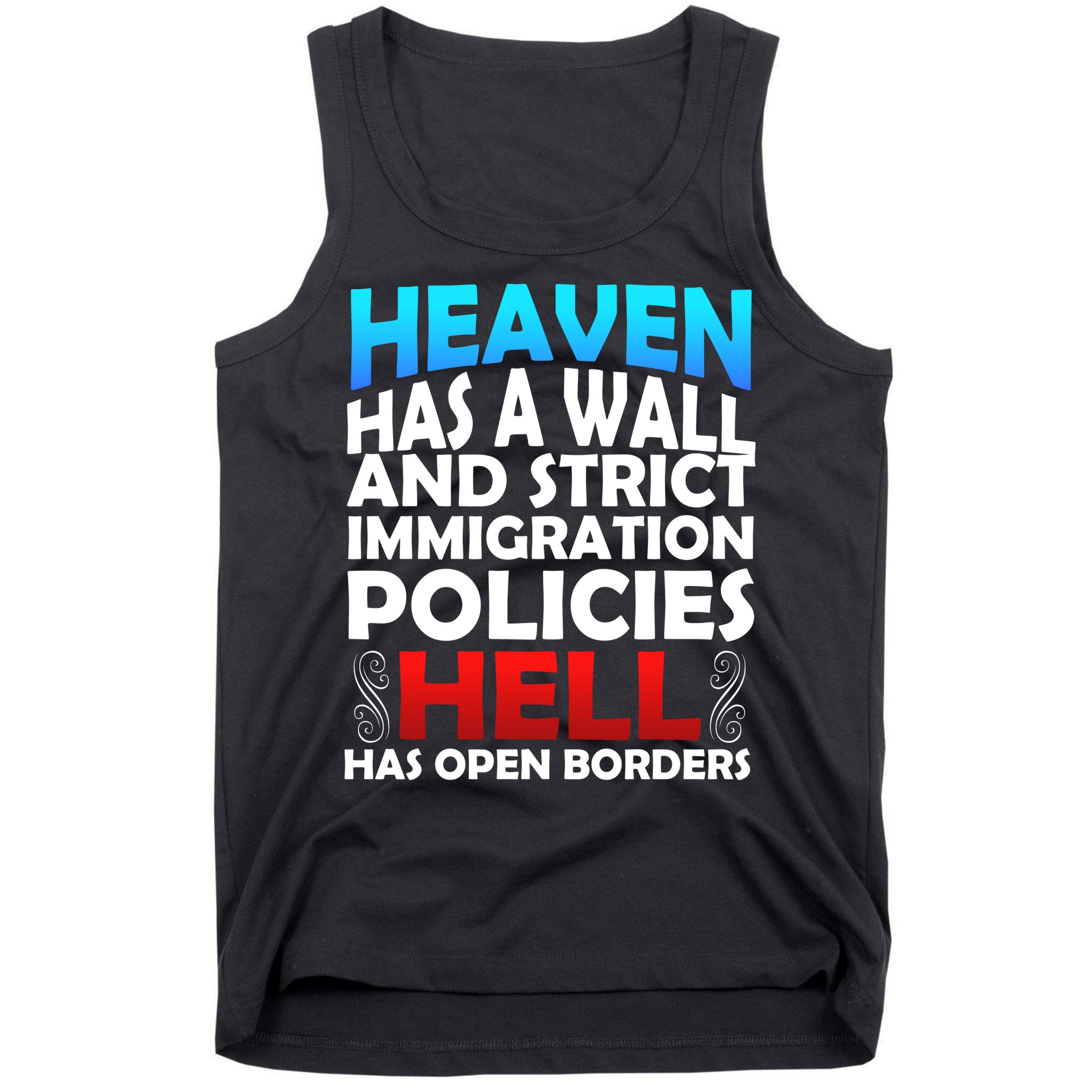 Heaven Has A Wall Hell Has Open Borders Tank Top