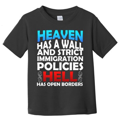 Heaven Has A Wall Hell Has Open Borders Toddler T-Shirt