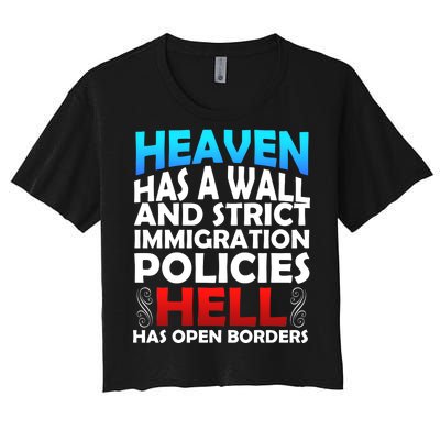 Heaven Has A Wall Hell Has Open Borders Women's Crop Top Tee