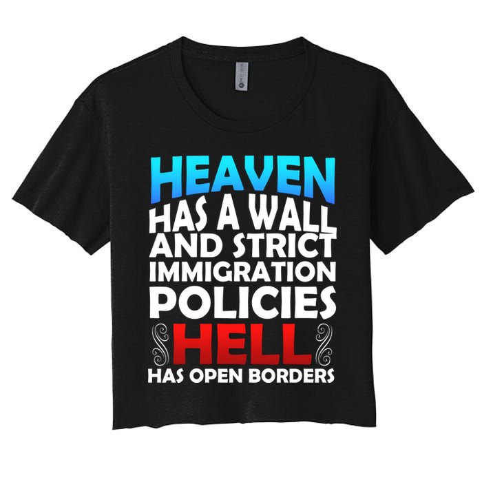Heaven Has A Wall Hell Has Open Borders Crop Top