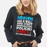 Heaven Has A Wall Hell Has Open Borders Cropped Pullover Crew