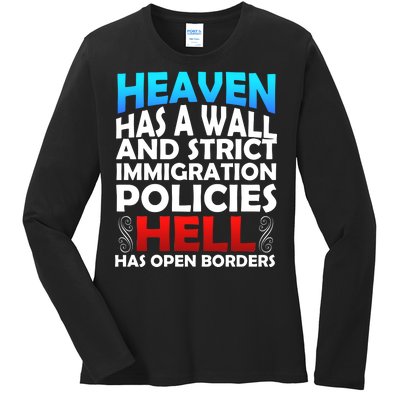 Heaven Has A Wall Hell Has Open Borders Ladies Long Sleeve Shirt