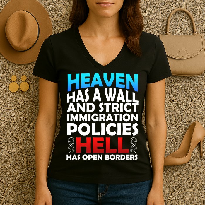 Heaven Has A Wall Hell Has Open Borders Women's V-Neck T-Shirt