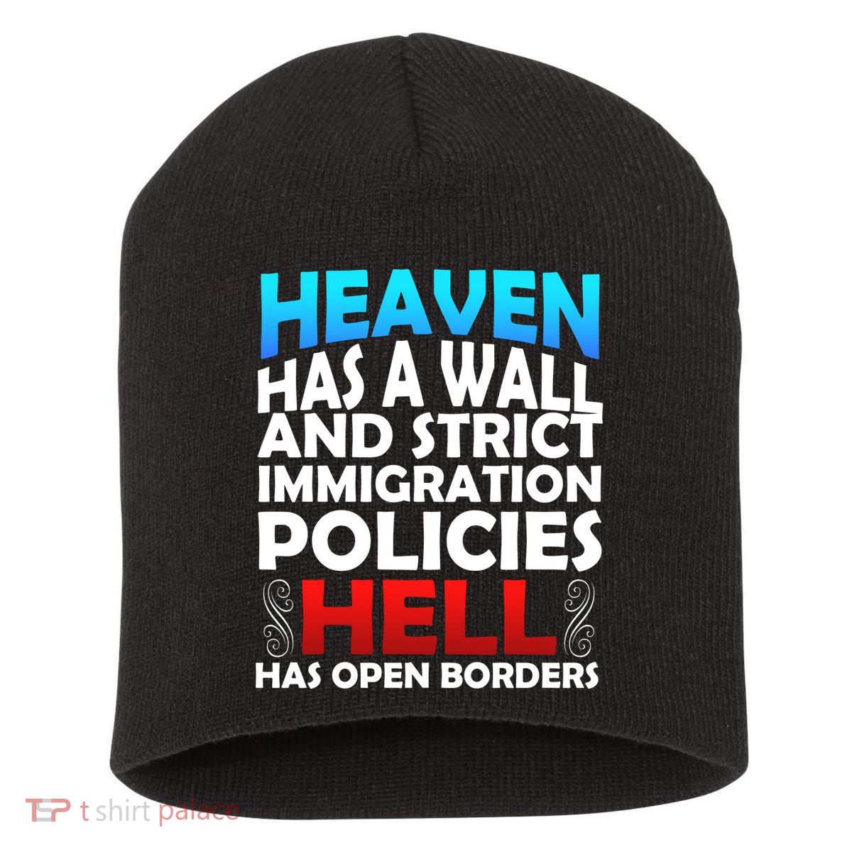 Heaven Has A Wall Hell Has Open Borders Short Acrylic Beanie