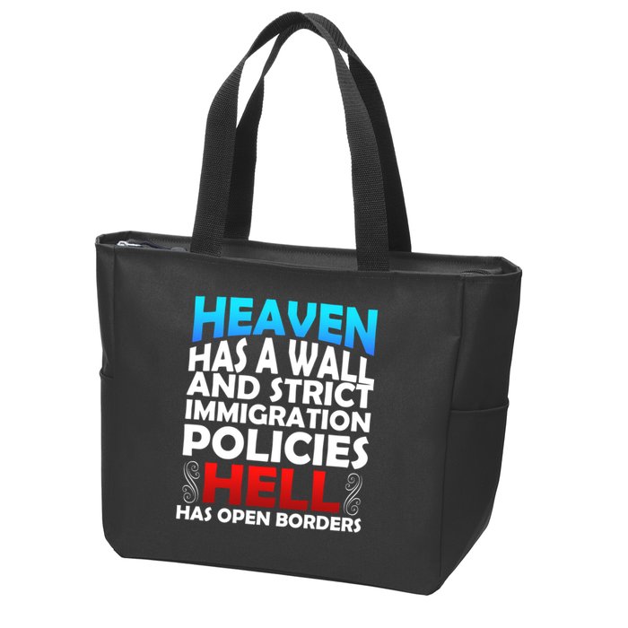 Heaven Has A Wall Hell Has Open Borders Zip Tote Bag