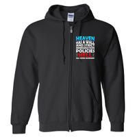 Heaven Has A Wall Hell Has Open Borders Full Zip Hoodie