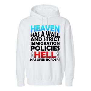 Heaven Has A Wall Hell Has Open Borders Garment-Dyed Fleece Hoodie