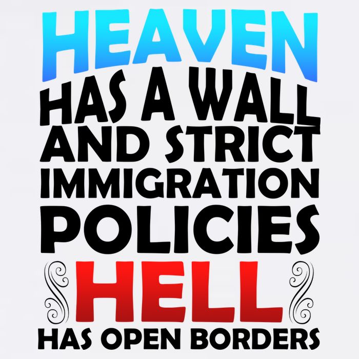 Heaven Has A Wall Hell Has Open Borders Garment-Dyed Sweatshirt
