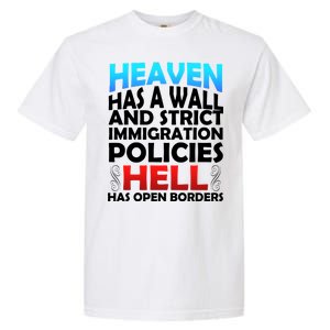 Heaven Has A Wall Hell Has Open Borders Garment-Dyed Heavyweight T-Shirt