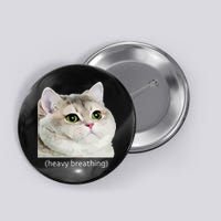 Heavy Breathing Cat Button